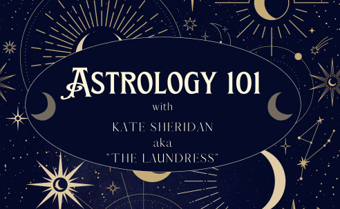 Astrology 101 with Kate Sheridan AKA The Laundress moon, sun and stars
