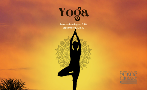 Woman in Yoga pose at sunset Yoga Tuesdays September 5, 12, & 19 6 PM